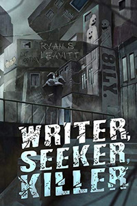 Writer, Seeker, Killer: A Mind-bending Psychological Thriller