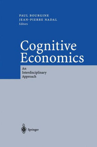 Cognitive Economics: An Interdisciplinary Approach
