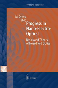 Progress in Nano-Electro-Optics I: Basics and Theory of Near-Field Optics