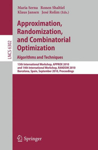 Approximation, Randomization, and Combinatorial Optimization. Algorithms and Techniques: 13th International Workshop, Approx 2010, and 14th Internatio
