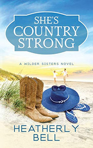 She's Country Strong (Wilder Sisters) She's Country Strong (Wilder Sisters)