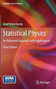 Statistical Physics: An Advanced Approach with Applications