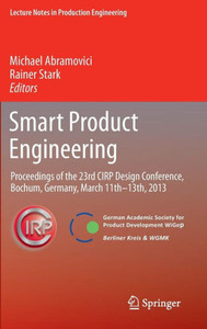 Smart Product Engineering: Proceedings of the 23rd Cirp Design Conference, Bochum, Germany, March 11th - 13th, 2013