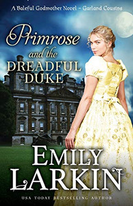 Primrose and the Dreadful Duke: A Baleful Godmother Novel (Garland Cousins) - 9780995139619