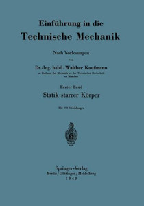 EinfÃ¼hrung in Die Technische Mechanik Nach Vorlesungen: Erster Band: Statik Starrer KÃ¶rper