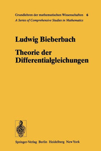 Theorie Der Differentialgleichungen: Vorlesungen Aus Dem Gesamtgebiet Der GewÃ¶hnlichen Und Der Partiellen Differentialgleichungen