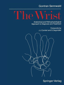 The Wrist: Anatomical and Pathophysiological Approach to Diagnosis and Treatment