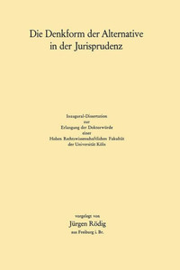 Die Denkform Der Alternative in Der Jurisprudenz