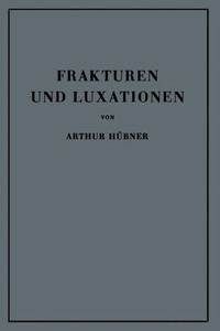 Frakturen Und Luxationen: Lehrbuch FÃ¼r Studierende Und Ã„rzte
