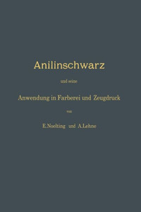 Anilinschwarz Und Seine Anwendung in FÃ¤rberei Und Zeugdruck