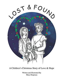Lost and Found: A Children's Christmas Story of Love and Hope Lost and Found: A Children's Christmas Story of Love and Hope