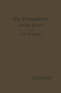 Die Dampfkessel Und Ihr Betrieb: Allgemeinverständlich Dargestellt