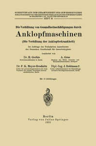 Die VerhÃ¼tung Von GesundheitsschÃ¤digungen Durch Anklopfmaschinen (Die VerhÃ¼tung Der Anklopferkrankheit): Heft 35