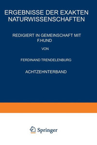 Ergebnisse Der Exakten Naturwissenschaften: Achtzehnter Band