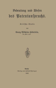 Bedeutung Und Wesen Des Patentanspruchs: Kritische Studie