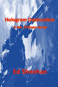 Hologram Destruction: A Pat O'Sheen Thriller (Pat O'Sheen Novels) Hologram Destruction: A Pat O'Sheen Thriller (Pat O'Sheen Novels)