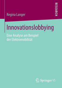 Innovationslobbying: Eine Analyse Am Beispiel Der ElektromobilitÃ¤t