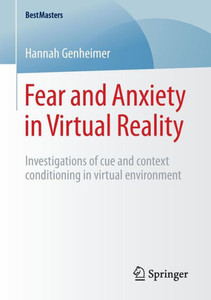 Fear and Anxiety in Virtual Reality: Investigations of Cue and Context Conditioning in Virtual Environment