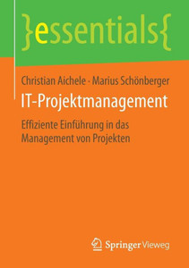 It-Projektmanagement: Effiziente EinfÃ¼hrung in Das Management Von Projekten