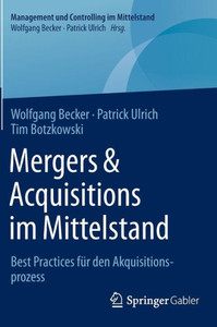 Mergers & Acquisitions Im Mittelstand: Best Practices FÃ¼r Den Akquisitionsprozess