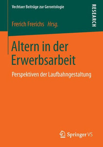 Altern in Der Erwerbsarbeit: Perspektiven Der Laufbahngestaltung