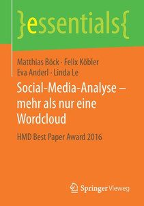 Social-Media-Analyse - Mehr ALS Nur Eine Wordcloud: Hmd Best Paper Award 2016