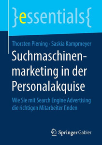 Suchmaschinenmarketing in Der Personalakquise: Wie Sie Mit Search Engine Advertising Die Richtigen Mitarbeiter Finden