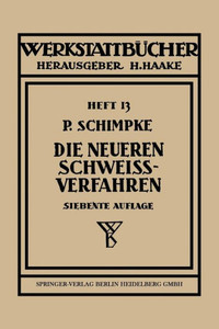 Die Neueren SchweiÃŸverfahren: Mit Besonderer BerÃ¼cksichtigung Der GasschweiÃŸtechnik