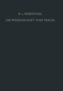 Die Wissenschaft Vom Traum Ergebnisse Und Probleme: Eine Einführung in Die Allgemeinen Grundlagen