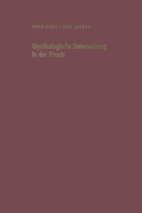 GynÃ¤kologische Untersuchung in Der PRAXIS Unter Besonderer BerÃ¼cksichtigung Der Krebsvorsorgeuntersuchung