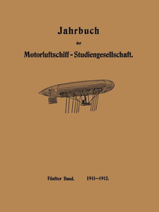 Jahrbuch Der Motorluftschiff-Studiengesellschaft: FÃ¼nfter Band