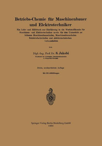 Betriebs-Chemie Für Maschinenbauer Und Elektrotechniker: Ein Lehr- Und Hilfsbuch Zur Einführung in Die Werkstoffkunde Für Maschinen- Und Elektrotechni