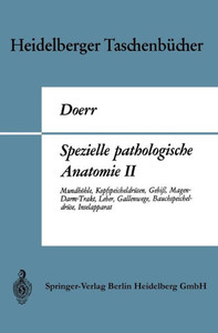 Spezielle Pathologische Anatomie II: Mundhöhle, Kopfspeicheldrüsen, Gebiß, Magen-Darm-Trakt, Leber, Gallenwege, Bauchspeicheldrüse, Inselapparat