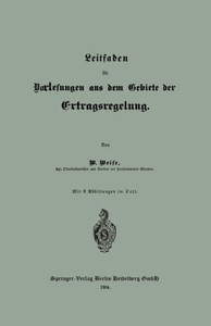 Leitfaden FÃ¼r Vorlesungen Aus Dem Gebiete Der Ertragsregelung