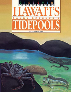 Discover Hawaii's Sandy Beaches and Tidepools Discover Hawaii's Sandy Beaches and Tidepools