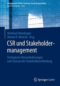 Csr Und Stakeholdermanagement: Strategische Herausforderungen Und Chancen Der Stakeholdereinbindung