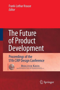 The Future of Product Development: Proceedings of the 17th Cirp Design Conference