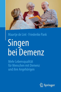 Singen Bei Demenz: Mehr Lebensqualität Für Menschen Mit Demenz Und Ihre Angehörigen