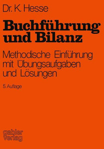 BuchfÃ¼hrung Und Bilanz: Methodische EinfÃ¼hrung Mit Ãœbungsaufgaben Und LÃ¶sungen