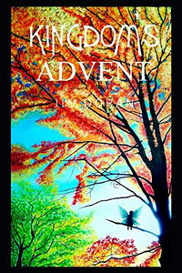 Kingdom's Advent: Kingdom Fantasy Short Stories Kingdom's Advent: Kingdom Fantasy Short Stories