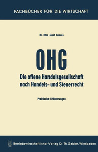 Die Ohg Nach Handels- Und Steuerrecht: Praktische ErlÃ¤uterungen