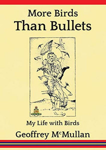 More Birds Than Bullets: My Life with Birds More Birds Than Bullets: My Life with Birds