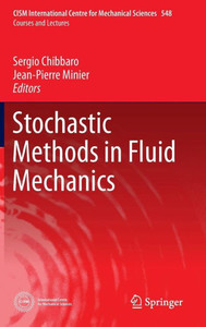 Stochastic Methods in Fluid Mechanics