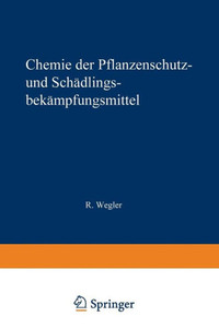 Chemie Der Pflanzenschutz- Und SchÃ¤dlingsbekÃ¤mpfungsmittel: Band 2: Fungizide - Herbizide - NatÃ¼rliche - Pflanzenwuchsstoffe - RÃ¼ckstandsprobleme