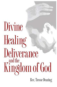 Divine Healing, Deliverance and the Kingdom of God