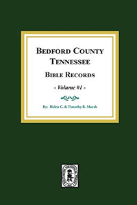 Bedford County, Tennessee Bible Records - Vol. #1 - 9780893084707 Bedford County, Tennessee Bible Records - Vol. #1 - 9780893084707