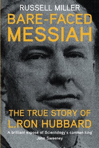 Bare-Faced Messiah: The True Story of L. Ron Hubbard