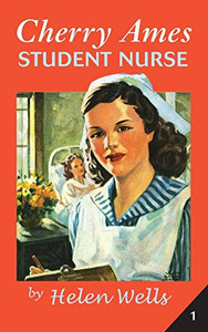 Cherry Ames, Student Nurse (Cherry Ames Nurse Stories, 1) Cherry Ames, Student Nurse (Cherry Ames Nurse Stories, 1)