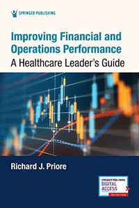 Improving Financial and Operations Performance: A Healthcare Leader's Guide