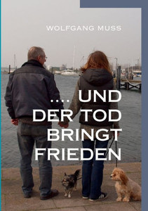 ....und der Tod bringt Frieden
